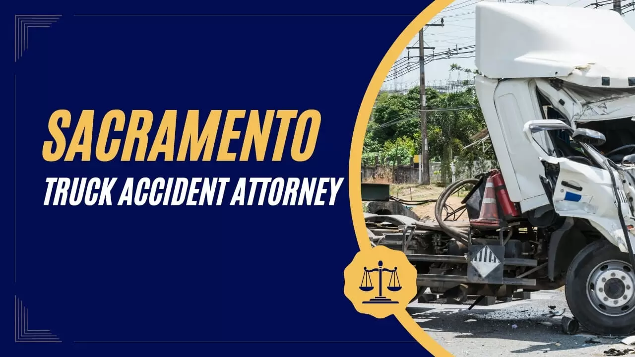 Sacramento Truck Accident Lawyer